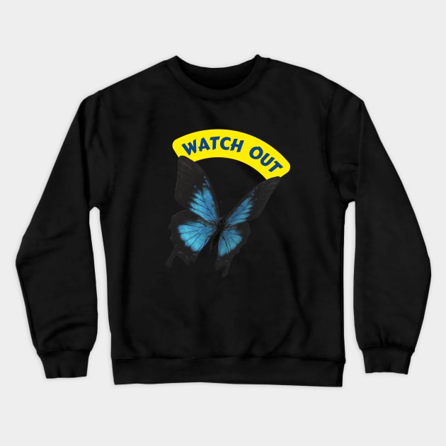 Watch Out Just Watch Out Man Crewneck Sweatshirt by Dippity Dow Five
